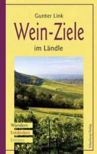 Wein-Ziele im Ländle : Wandern, Entdecken, Erleben （2009. 159 S. m. zahlr. Farbfotos Ktn.-Ausschn. 19 cm）