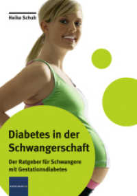 Diabetes in der Schwangerschaft : Der Ratgeber f&uuml;r Schwangere mit Gestationsdiabetes （2., &uuml;berarb. u. erw. Aufl.）