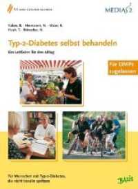 Medias 2 Basis Typ-2-Diabetes selbst behandeln : Ein Leitfaden für den Alltag. Für DMPs zugelassen. Für Menschen mit Typ-2-Diabetes, die nicht Insulin spritzen (Medias 2 Basis) （16., überarb. Aufl. 2018. 192 S. zahlr. farb. Fotos u. Tab. 22 cm）