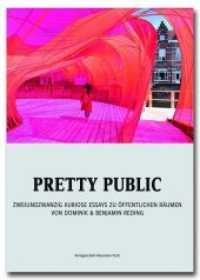 Pretty Public : Zweiundzwanzig kuriose Essays zu öffentlichen Räumen （2018. 256 S. 12 x 16.5 cm）