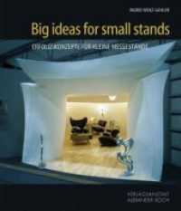 Big Ideas for Small Stands : Erfolgskonzepte für kleine Messestände （2002. 176 S. 70 Pläne u. Zeichn. 28.5 cm）