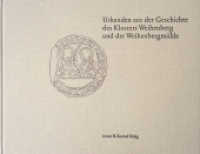 Urkunden aus der Geschichte des Klosters Weihenberg und der Weihenbergmühle : Ausgewählt, transkribiert und übersetzt von Bernhard Brenner （Limitierte Auflage. 2017. 113 S. mit 16 hochwertigen Tafeln, davon 6 a）