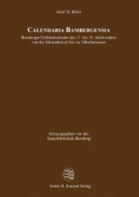 Calendaria Bambergensia, 2 Teile : Bamberger Einblattkalender des 15. bis 19. Jahrhunderts von der Inkunabelzeit bis zur Säkularisation （2018. 800 S. mit 244 farbigen Abbildungen. 29.7 cm）