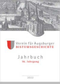 Jahrbuch / Verein für Augsburger Bistumsgeschichte : 56. Jahrgang （1. Auflage. 2022. 816 S. mit 128 Abbildungen. 23 cm）