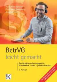 BetrVG - leicht gemacht. : Das Betriebsverfassungsgesetz: verständlich - kurz - praxisorientiert. (GELBE SERIE - leicht gemacht) （5., überarb. Aufl. 2018. 129 S. 43 Übersichten; 129 S., 8 fa）