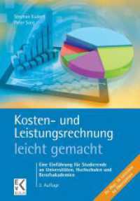 Kosten- und Leistungsrechnung - leicht gemacht. : Eine Einführung für Studierende an Universitäten, Hochschulen und Berufsakademien.. Ihr Plus: 16 Leitsätze, 34 Übersichten (BLAUE SERIE - leicht gemacht) （2., überarb. Aufl. 2019. 196 S. 34 Übersichten, 16 Leits&aum）