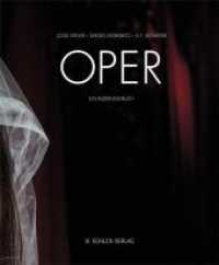 Oper : Ein Bilder-Lese-Buch. Herausgegeben von Oper Stuttgart （2011. 184 S. m. zahlr. Farbfotos. 30,5 cm）