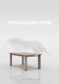 Tischgeschichten : Heiligtumsfahrt Mönchengladbach 13.-19. Juni 2014 （2014. 128 S. 21 cm）