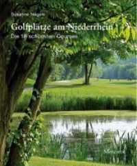 Golfplätze am Niederrhein : Die 18 schönsten Courses （2011. 128 S. 31 cm）