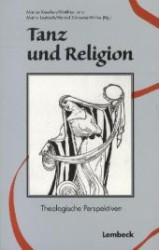 Tanz und Religion : Theologische Perspektiven （2008. 245 S. m. Farbabb. 23,5 cm）