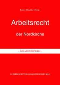 Arbeitsrecht der Nordkirche （Neuausg. Februar. 2015. 336 S. 207 mm）