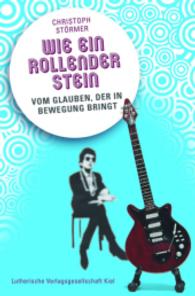 Wie ein rollender Stein : Vom Glauben, der in Bewegung bringt （2015. 144 S. 216 mm）