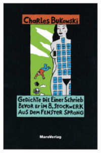 Gedichte die einer schrieb bevor er im 8. Stockwerk aus dem Fenster sprang （7. Aufl. 1990. 116 S. m. Abb. 20.5 cm）