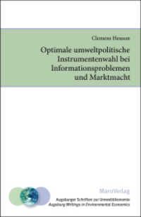 Optimale umweltpolitische Instrumentenwahl bei Informationsproblemen und Marktmacht (Augsburger Schriften zur Umweltökonomie Bd.2) （2010. 407 S. 205 mm）