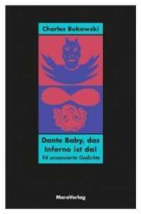 Dante Baby, das Inferno ist da! : 94 unzensierte Gedichte （2018. 256 S. 11 Abb. 20.5 cm）
