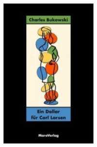 Ein Dollar für Carl Larsen : Über Schriftsteller und das Schreiben （2019. 328 S. 20.5 cm）