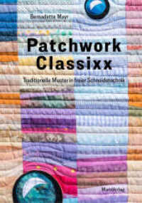 Patchwork Classixx : Traditionelle Muster in freier Schneidetechnik (Galeriebücher) （2021. 208 S. 24 cm）