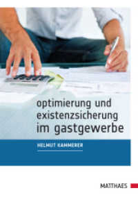 Optimierung und Existenzsicherung im Gastgewerbe : Ein Wegweiser zum Erfolg （2., überarb. Aufl. 2010. 176 S. m. Abb. 240 mm）