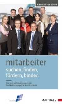 Mitarbeiter suchen, finden, f&ouml;rdern, binden : Die besten Ideen gegen den Fachkr&auml;ftemangel in der Hotellerie （Neuausg. 2013. 136 S. 240 mm）
