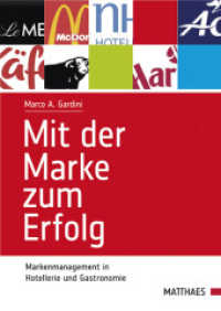 Mit der Marke zum Erfolg : Markenmanagement in Hotellerie und Gastronomie （Neuausg. 2011. 352 S. m. zahlr. SW-Abb. 245 mm）