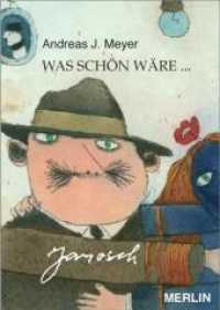 Was schön wäre ... : Zum 80. Geburtstag des Künstlers Janosch （2011. 64 S. zahlreiche farbige Abbildungen. 27 cm）