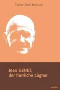 Jean Genet, Der herrliche Lügner （2011. 160 S. 22 cm）