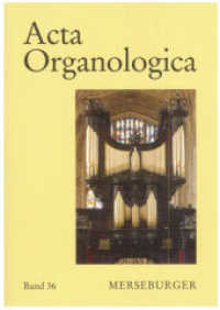 Acta Organologica : Band 36 (Acta Organologica 36) （2020. 478 S. Abbildung, teils farbig mit Notenbeispielen. 21 cm）