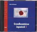Grundkenntnisse Japanisch. .1 Grundkenntnisse Japanisch, 2 Audio-CDs : 120 Min. （2006）