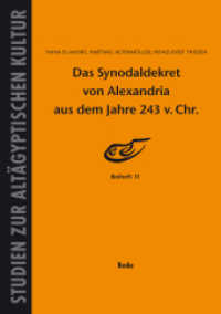 Das Synodaldekret von Alexandria aus dem Jahre 243 v. Chr. (Studien zur Altägyptischen Kultur 11) （1. Auflage. 2012. VIII, 269 S. m. 14 Taf. 26.5 cm）