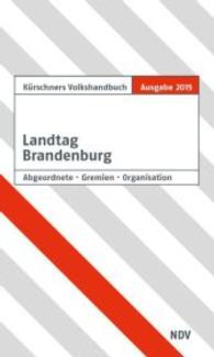 Kürschners Volkshandbuch Landtag Brandenburg : 6. Wahlperiode （2015. 170 S. 190 mm）