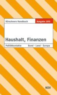 Kürschners Handbuch Haushalt, Finanzen : Politikkontakte Bund, Land, Europa （Neuaufl. 2015. 700 S. m. zahlr. Illustr. 19 cm）