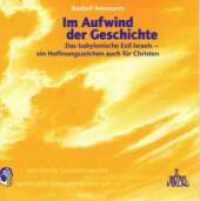 Im Aufwind der Geschichte, 1 Audio-CD : Das babylonische Exil Israels - ein Hoffnungszeichen auch für Christen. Live-Mitschnitt eines Vortrages bei Radio Horeb, Mai 2007. 70 Min. (Spirituelle Lebensimpulse) （2009）
