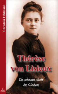 Thérèse von Lisieux : Die schwarze Nacht des Glaubens. Ein Star am Heiligenhimmel （überarb. Aufl. 2013. 232 S. 19 cm）