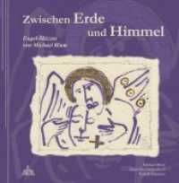 Zwischen Erde und Himmel : Engel-Skizzen von Michael Blum （2014. 128 S. 200 mm）