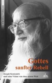 Gottes sanfter Rebell : Joseph Kentenichs Vision von einer neuen Welt （2., verb. Aufl. 2014. 204 S. m. Fotos. 19 cm）