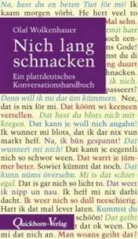 Nich lang schnacken : Ein plattdeutsches Konversationshandbuch （2. Aufl. 2017. 160 S. 19 cm）