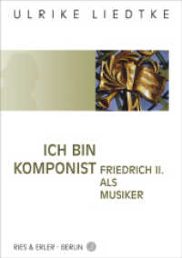 Ich bin Komponist - Friedrich II. als Musiker （2012. 211 S. 124 Abb. 21 cm）