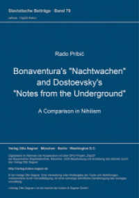 Bonaventura's "Nachtwachen" and Dostoevsky's "Notes from the Underground" : A Comparison in Nihilism (Slavistische Beiträge .79) （Neuausg. 1974. 155 S. 210 mm）