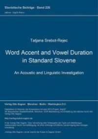 Word Accent and Vowel Duration in Standard Slovene : An Acoustic and Linguistic Investigation (Slavistische Beiträge .226) （Neuausg. 1988. 286 S. 210 mm）