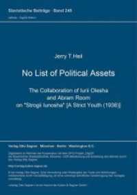No List of Political Assets : The Collaboration of Iurii Olesha and Abram Room on "Strogii Iunosha" [A Strict Youth (1936)]. (Slavistische Beiträge .248) （Neuausg. 1989. VII, 127 S. 210 mm）