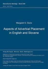 Aspects of Adverbial Placement in English and Slovene : Dissertationsschrift (Slavistische Beiträge .249) （Neuausg. 1989. XIV, 342 S. 210 mm）