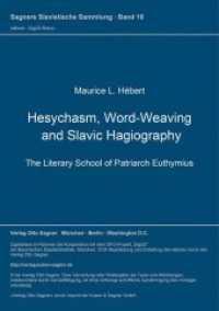 Hesychasm, Word-Weaving and Slavic Hagiography. The Literary School of Patriarch Euthymius : Dissertationsschrift (Sagners Slavistische Sammlung .18) （Neuausg. 1992. 533 S. 297 mm）