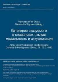 Kategorija skazuemogo v slavjanskich jazykach: Modal'nost' i aktualizacija : Akty mezdunarodnoj konferencii Certosa di Pontignano (Siena) 26.-29. 3.1992. A cura di Francesca Fici Giusti e Simonetta Signorini (Slavistische Beiträge .305) （Neuausg. 1993. X, 244 S. 210 mm）