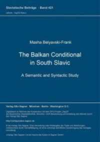 The Balkan Conditional in South Slavic : A Semantic and Syntactic Study (Slavistische Beiträge .421) （Neuausg. 2003. X, 310 S. 210 mm）