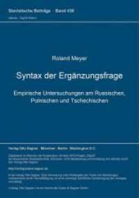 Syntax der Ergänzungsfrage : Empirische Untersuchungen am Russischen, Polnischen und Tschechischen. Dissertationsschrift (Slavistische Beiträge .436) （Neuausg. 2004. 294 S. 210 mm）