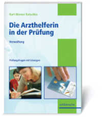 Die Arzthelferin in der Prüfung : Verwaltung. Prüfungsfragen mit Lösungen （1., Aufl. 2003. 292 S. 24.5 cm）