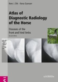 Atlas of Diagnostic Radiology of the Horse : Diseases of the front and hind limbs (vet) （2nd ed. 2002. 304 S. 82 Zeichn. 343 mm）