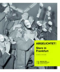 Abgelichtet! : Stars in Frankfurt （2021. 192 S. 153 farbige und schwarz-weiße Fotografien. 25 cm）
