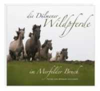 Die Dülmener Wildpferde im Merfelder Bruch （2009. 96 S. 60. 25 x 28 cm）