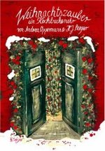 Weihnachtszauber : Ein Kochbuch & mehr （2. Aufl. 2007. 192 S. zahlr. schw.-w. Zeichn. 21 cm）